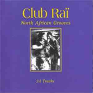 Various - Club Raï - North African Grooves FLAC