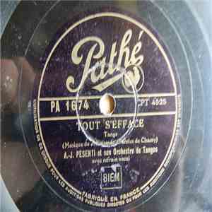A.J. Pesenti Et Son Orchestre De Tangos - Tout S'efface / J'attendrai... FLAC