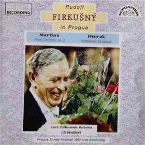 Bohuslav Martinů, Antonín Dvořák, Rudolf Firkušný, The Czech Philharmonic Orchestra, Jiří Bělohlávek - Rudolf Firkušný In Prague FLAC
