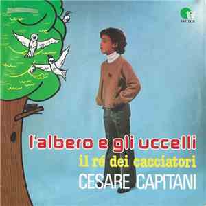 Cesare Capitani - L'Albero E Gli Uccelli / Il Re Dei Cacciatori FLAC