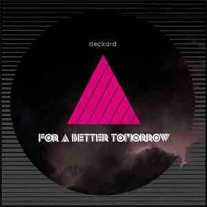 Deckard  - For A Better Tomorrow FLAC