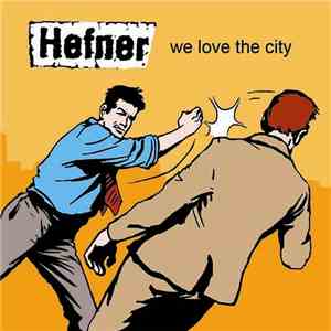 Hefner  - We Love The City FLAC