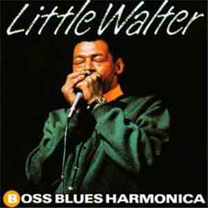 Little Walter - Boss Blues Harmonica FLAC