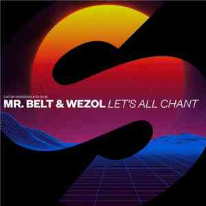 Mr. Belt & Wezol - Let's All Chant FLAC