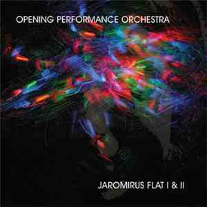 Opening Performance Orchestra - Jaromirus Flat FLAC