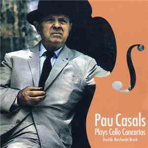 Pablo Casals - Cello Concertos Dvorak - Boccherini - Bruch FLAC