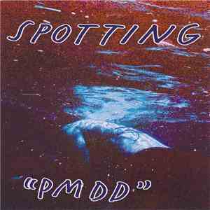 Spotting - PMDD FLAC