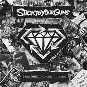 Stick To Your Guns - Diamond: Decade Edition FLAC