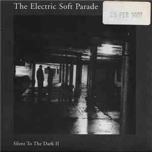 The Electric Soft Parade - Silent To The Dark II FLAC
