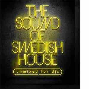Various - The Sound Of Swedish House - Unmixed For Djs FLAC