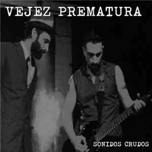 Vejez Prematura - Sonidos Crudos FLAC