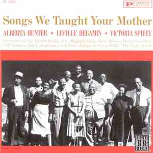 Alberta Hunter, Lucille Hegamin, Victoria Spivey - Songs We Taught Your Mother FLAC