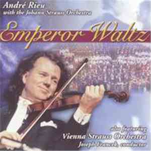 André Rieu, The Vienna Strauss Orchestra, Joseph Francek - Emperor Waltz FLAC