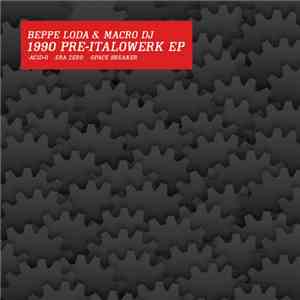 Beppe Loda & Macro DJ - 1990 Pre-Italowerk EP FLAC
