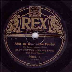 Billy Cotton And His Band - And So Do I / Only Forever FLAC