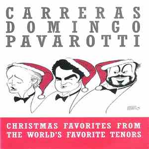 Carreras, Domingo, Pavarotti - Christmas Favorites From The World's Favorite Tenors FLAC