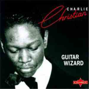 Charlie Christian - Guitar Wizard FLAC