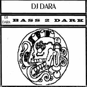 DJ Dara - Bass 2 Dark FLAC