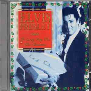 Elvis Presley - If Every Day Was Like Christmas FLAC