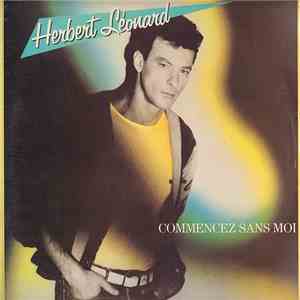 Herbert Léonard - Commencez Sans Moi FLAC