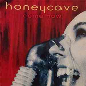 Honeycave - Come Now FLAC