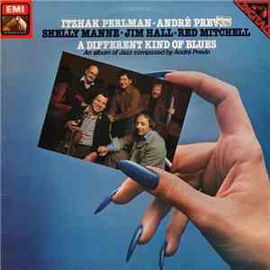 Itzhak Perlman • André Previn, Shelly Manne • Jim Hall • Red Mitchell - A Different Kind Of Blues FLAC