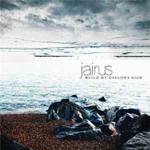 Jairus  - Build My Gallows High FLAC