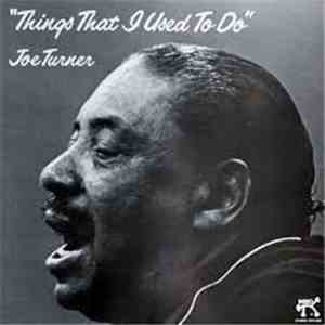 Joe Turner - Things That I Used To Do FLAC