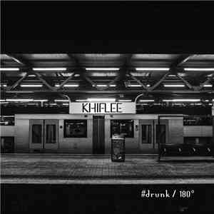 Khiflee - #drunk / 180° FLAC