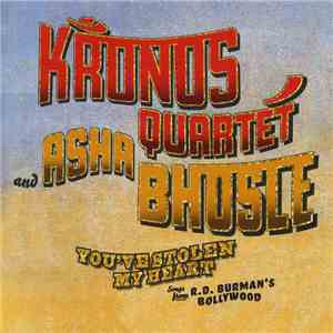 Kronos Quartet with Asha Bhosle - You've Stolen My Heart: Songs From R.D. Burman's Bollywood FLAC