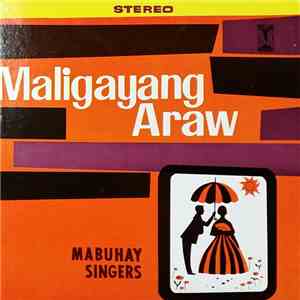 Mabuhay Singers - Maligayang Araw FLAC