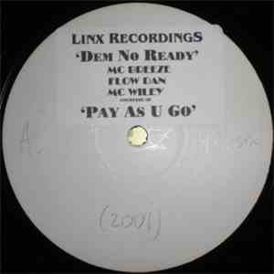 MC Breeze, Flow Dan, MC Wiley Courtesy Of Pay As U Go - Dem No Ready FLAC