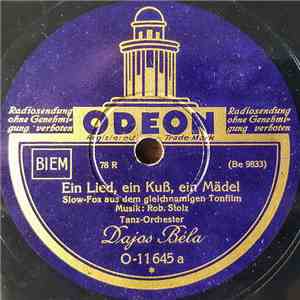 Tanzorchester Dajos Bela - Ein Lied, Ein Küß, Ein Mädel / Du, Um Dich Mach' Ich Kummer FLAC