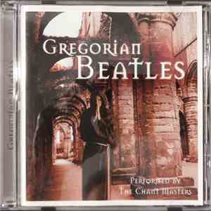 The Chant Masters - Gregorian Beatles FLAC