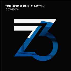 Trilucid & Phil Martyn - Cawewa FLAC