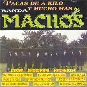 Banda Machos - Pacas De A Kilo Y Mucho Mas FLAC