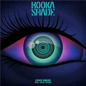 Booka Shade Feat. Fritz Helder - Love Drug FLAC