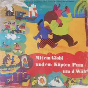 Das Globi-Ensemble - Mit Em Globi Und Em Käpten Pum Um d Wält / Was De Globi Im Tüüfe Meer Erläbt Hät FLAC