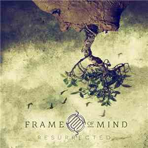 Frame Of Mind - Resurrected FLAC