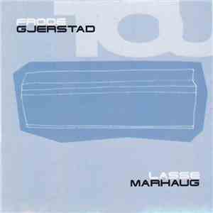 Frode Gjerstad / Lasse Marhaug - Tou FLAC