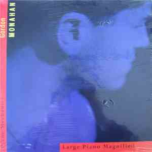 GORDON MONAHAN - Piano Mechanics Large Piano Magnified FLAC