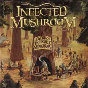Infected Mushroom - Legend Of The Black Shawarma FLAC