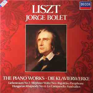 Liszt, Jorge Bolet - The Piano Works • Die Klavierwerke FLAC
