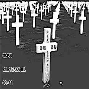 OMSB - R​.​I​.​P. Baka Ill 09​~​11 FLAC