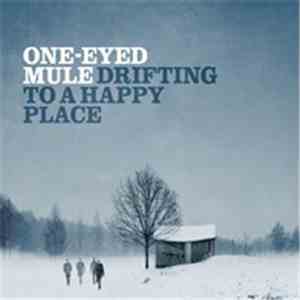 One-Eyed Mule - Drifting To A Happy Place FLAC