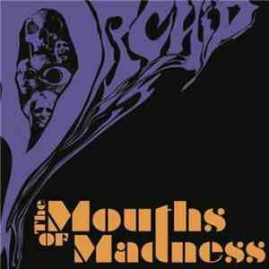 Orchid  - The Mouths Of Madness FLAC