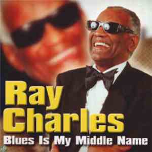 Ray Charles - Blues Is My Middle Name FLAC