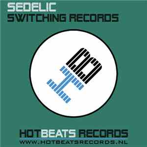 Sedelic - Switching Records FLAC
