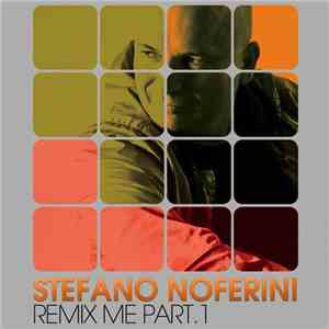 Stefano Noferini - Remix Me Part. 1 FLAC