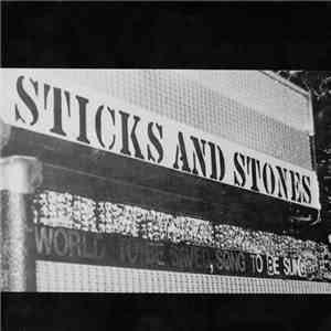 Sticks And Stones - World To Be Saved, Song To Be Sung FLAC